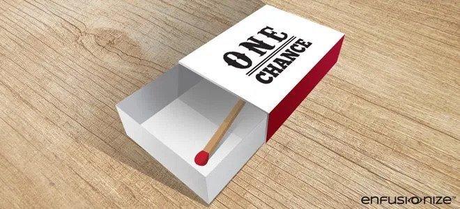 You Only Get One Chance